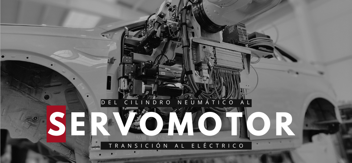 DEL CILINDRO NEUMÁTICO AL SERVOMOTOR EN LA TRANSICIÓN AL COCHE ELÉCTRICO